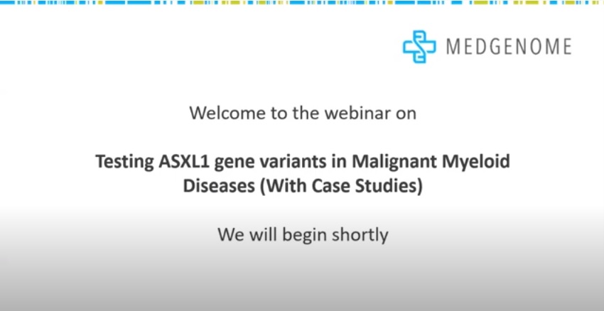 Webinar Video: Testing ASXL1 Gene Variants in Malignant Myeloid Diseases (With Case Studies)