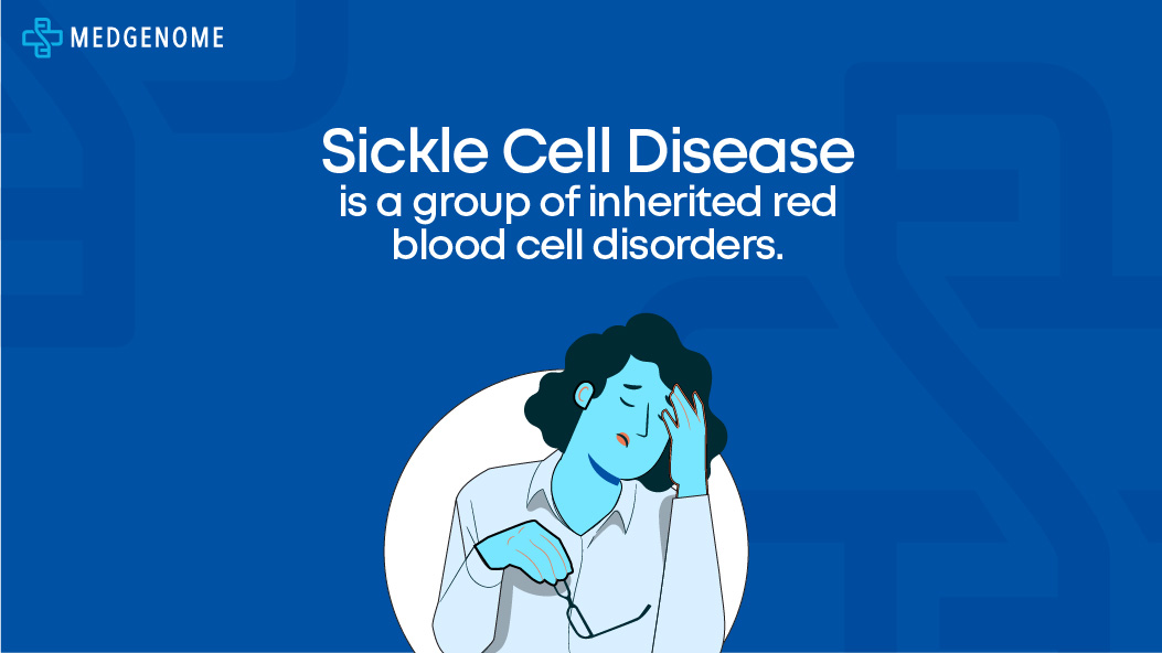 What is Sickle Cell Disease | MedGenome