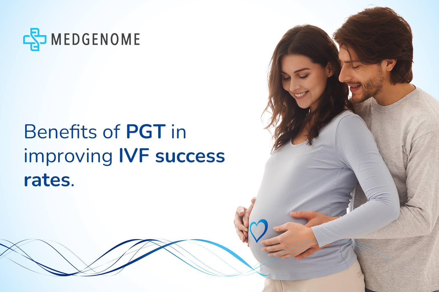 Benefits of PGT in Improving IVF Success Rates