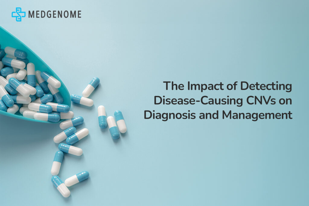 How Detecting Copy Number Variation (CNVs) Improve Early Diagnosis & Treatment Plans?