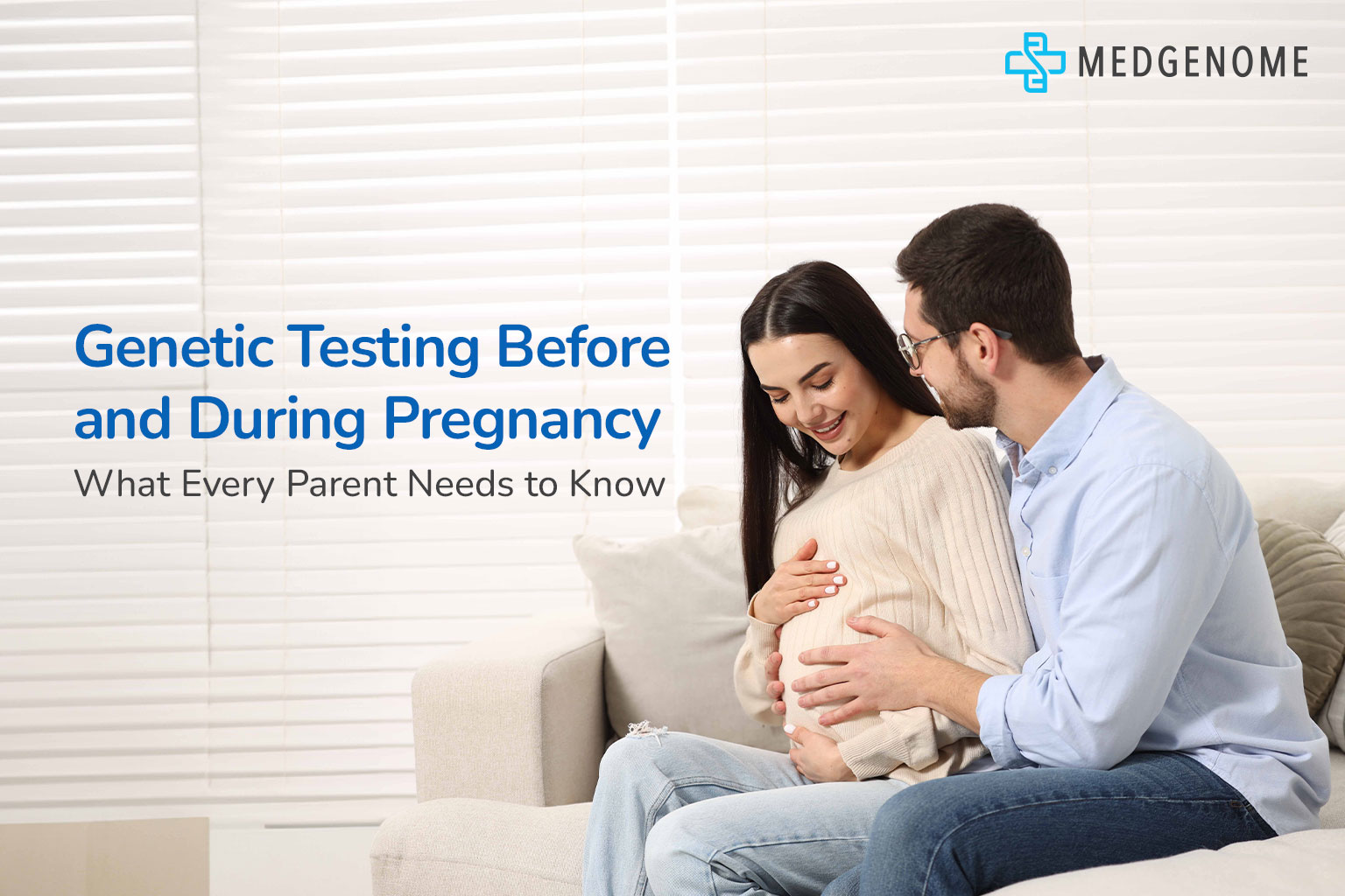 Genetic Testing Before & During Pregnancy