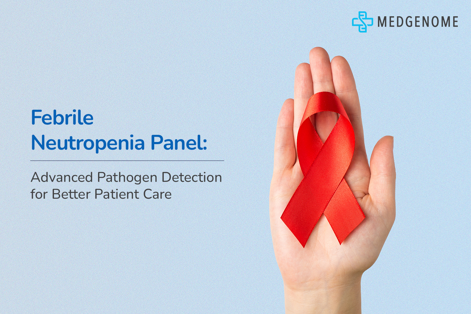 Febrile Neutropenia Panel: Advanced Pathogen Detection for Better Patient Care